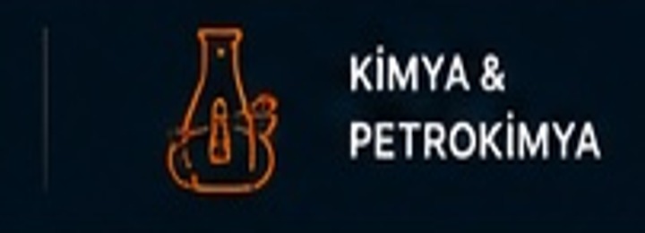KİMYA & PETROKİMYA